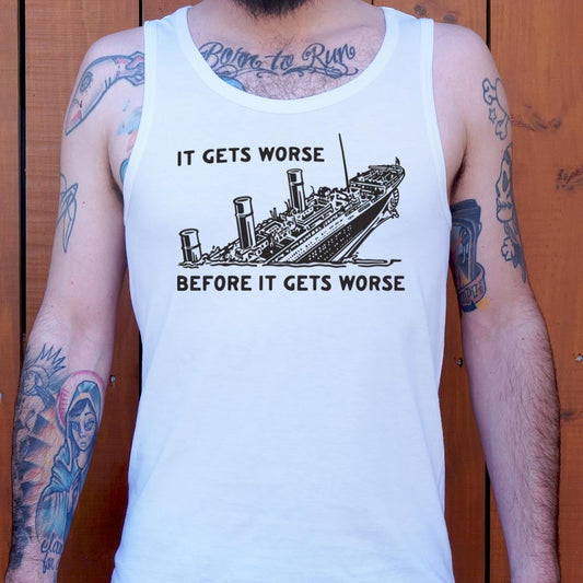 It Gets Worse - 6DollarShirts