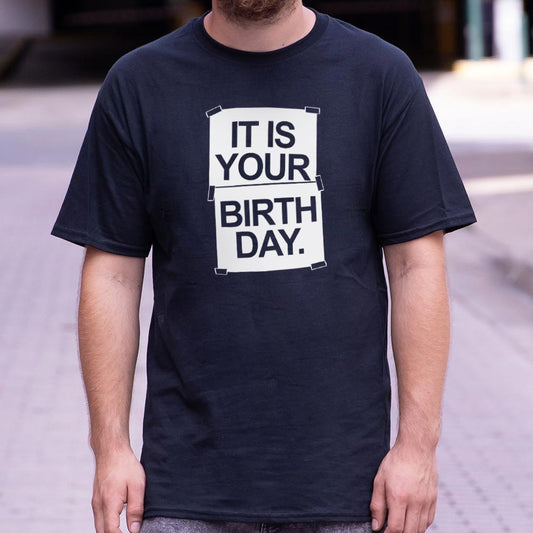 IT IS YOUR BIRTHDAY. - 6DollarShirts