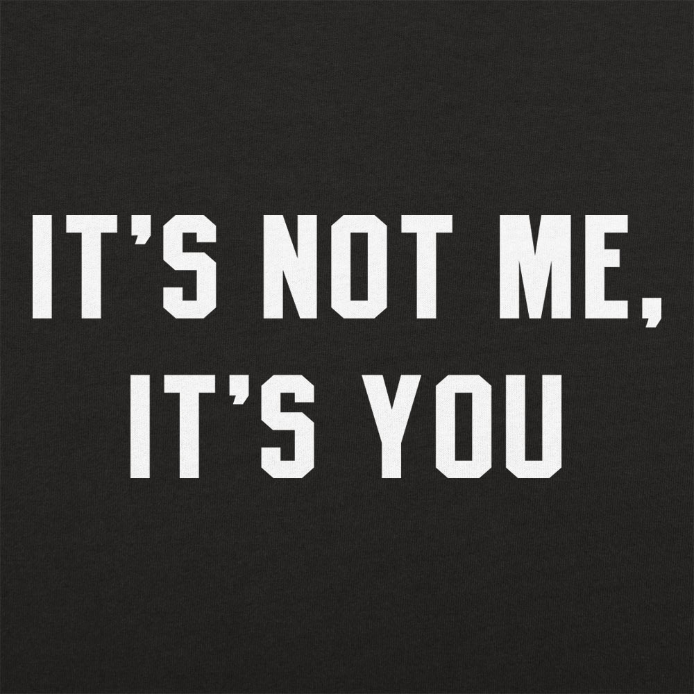 It's Not Me - 6DollarShirts
