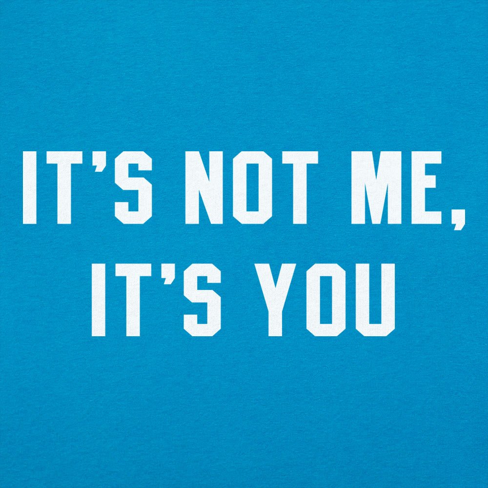 It's Not Me - 6DollarShirts