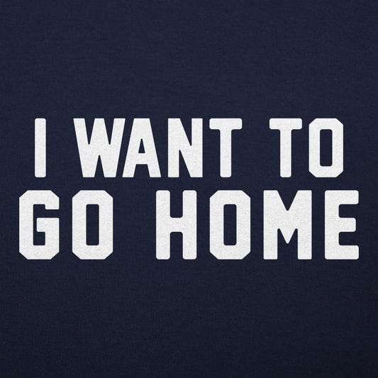 I Want To Go Home graphic tee design