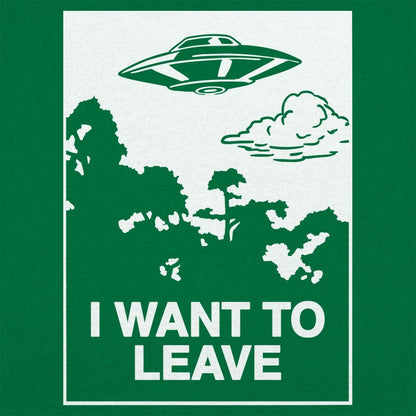 I Want to Leave - 6DollarShirts