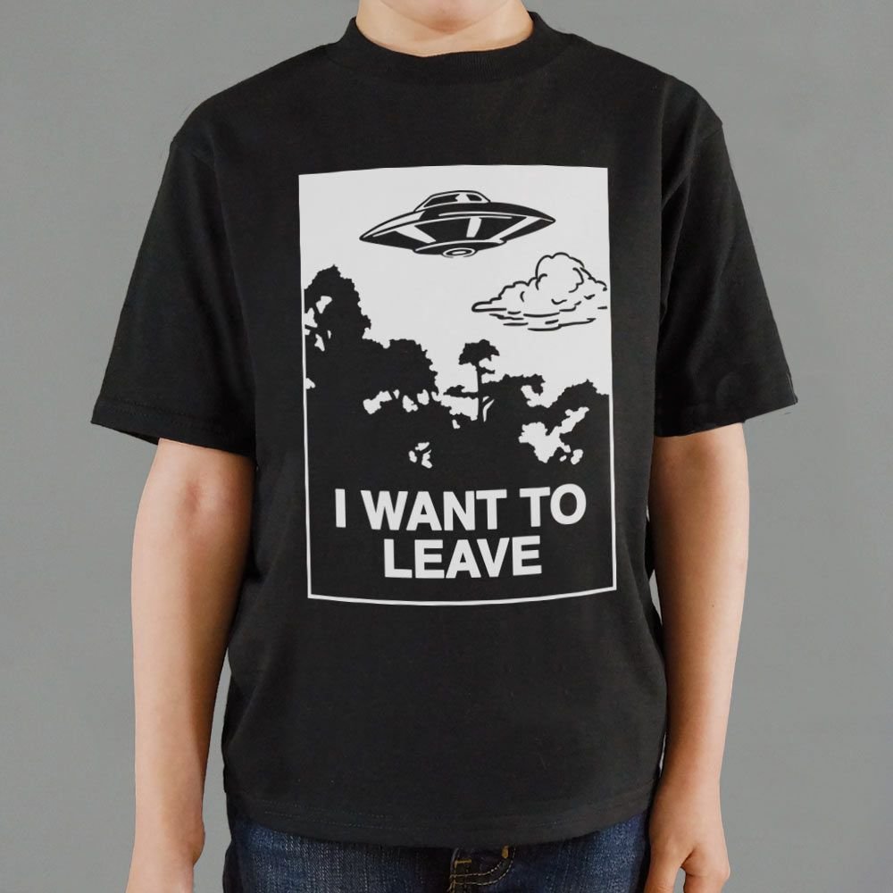 I Want to Leave - 6DollarShirts
