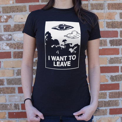 I Want to Leave - 6DollarShirts