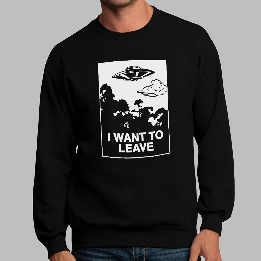 I Want to Leave - 6DollarShirts