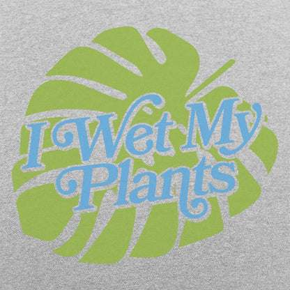 I Wet My Plants - 6DollarShirts