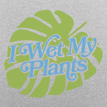I Wet My Plants - 6DollarShirts
