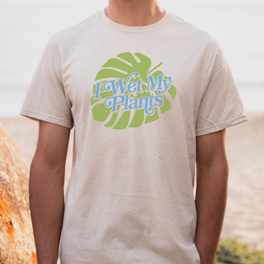 I Wet My Plants - 6DollarShirts