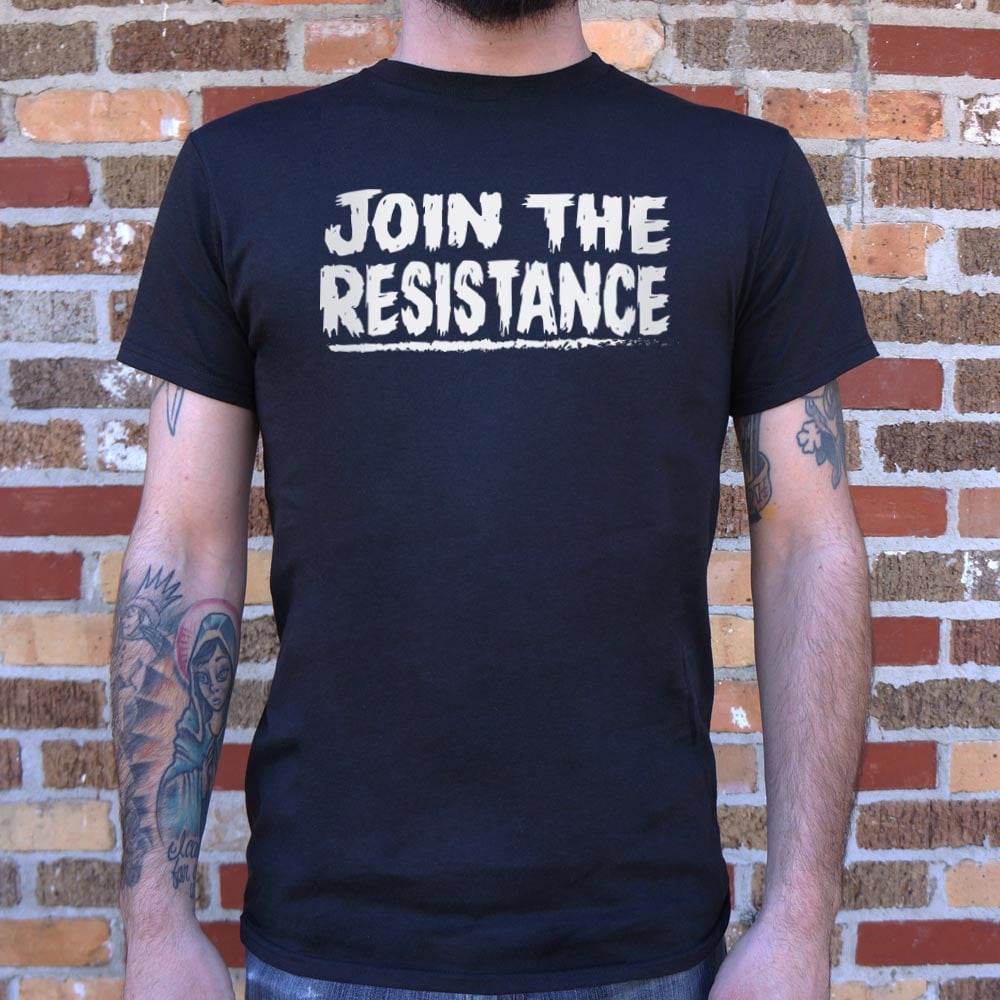 Join The Resistance - 6DollarShirts