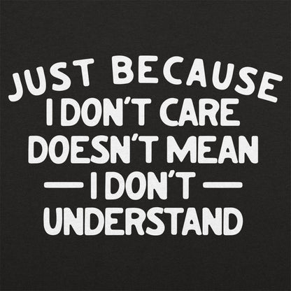 Just Because I Don't Care - 6DollarShirts