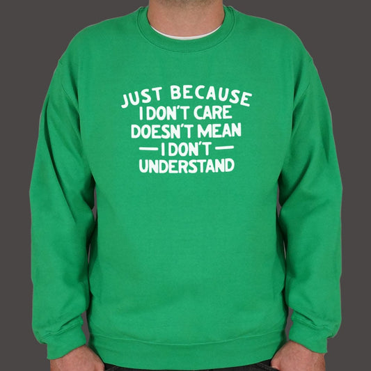 Just Because I Don't Care - 6DollarShirts