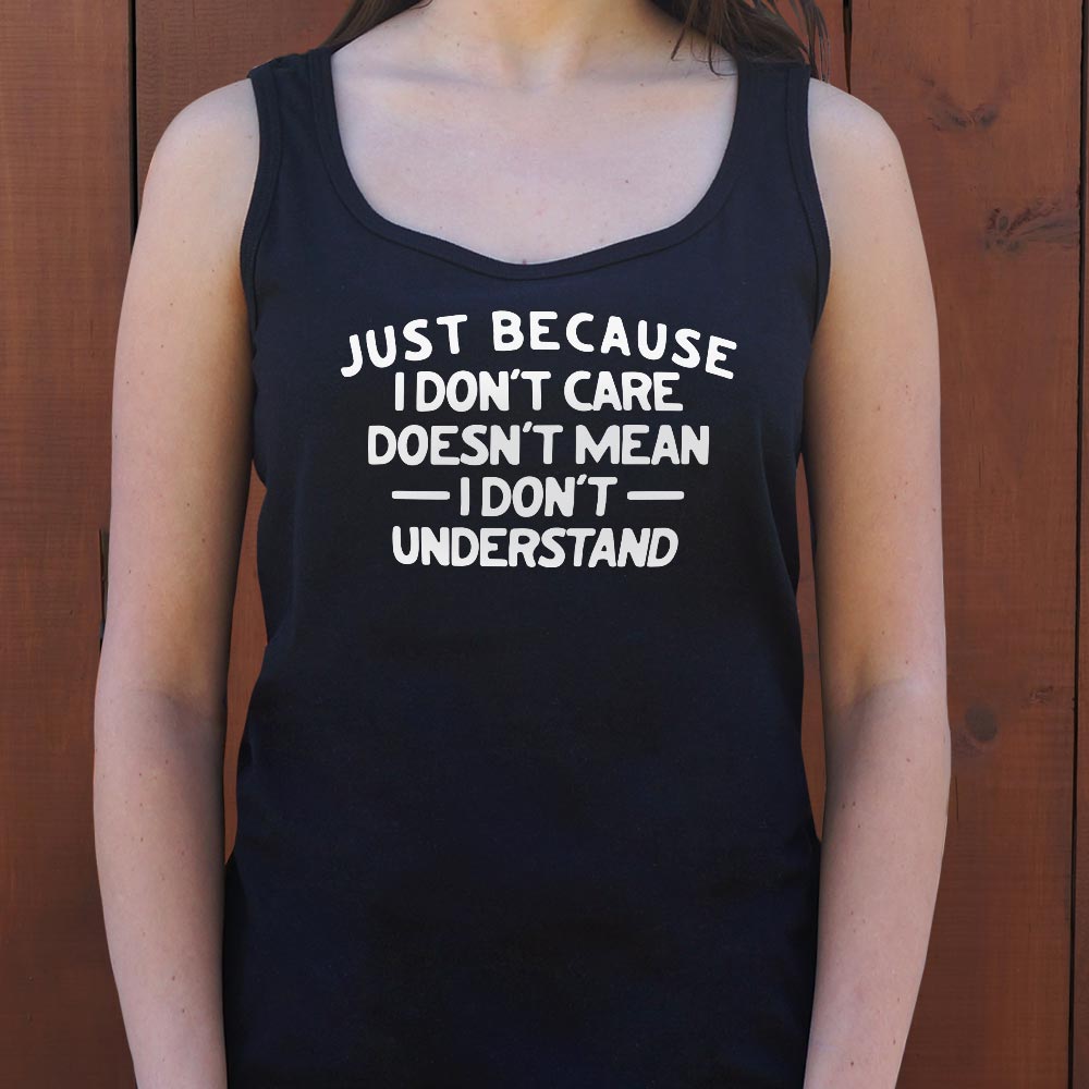 Just Because I Don't Care - 6DollarShirts