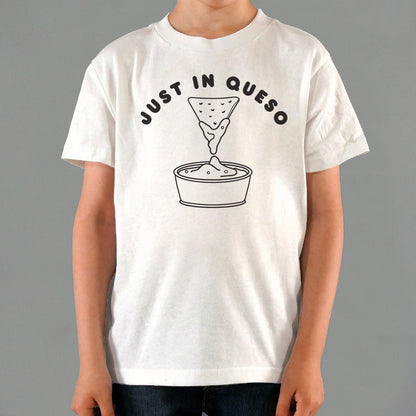 Just In Queso - 6DollarShirts