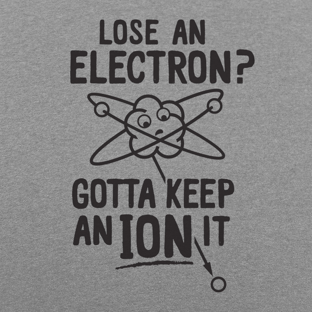 Gotta Keep An Ion It