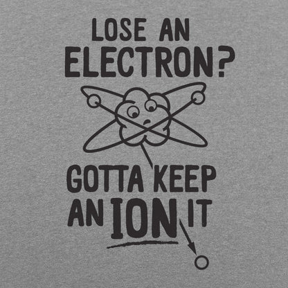 Gotta Keep An Ion It - 6DollarShirts