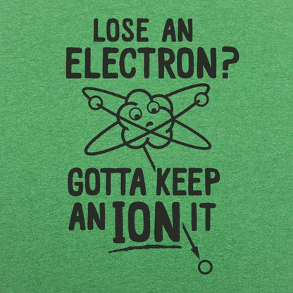 Gotta Keep An Ion It - 6DollarShirts
