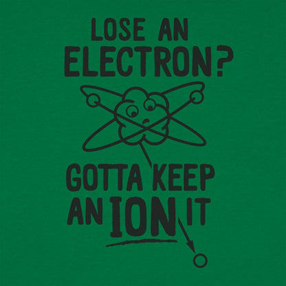 Gotta Keep An Ion It - 6DollarShirts