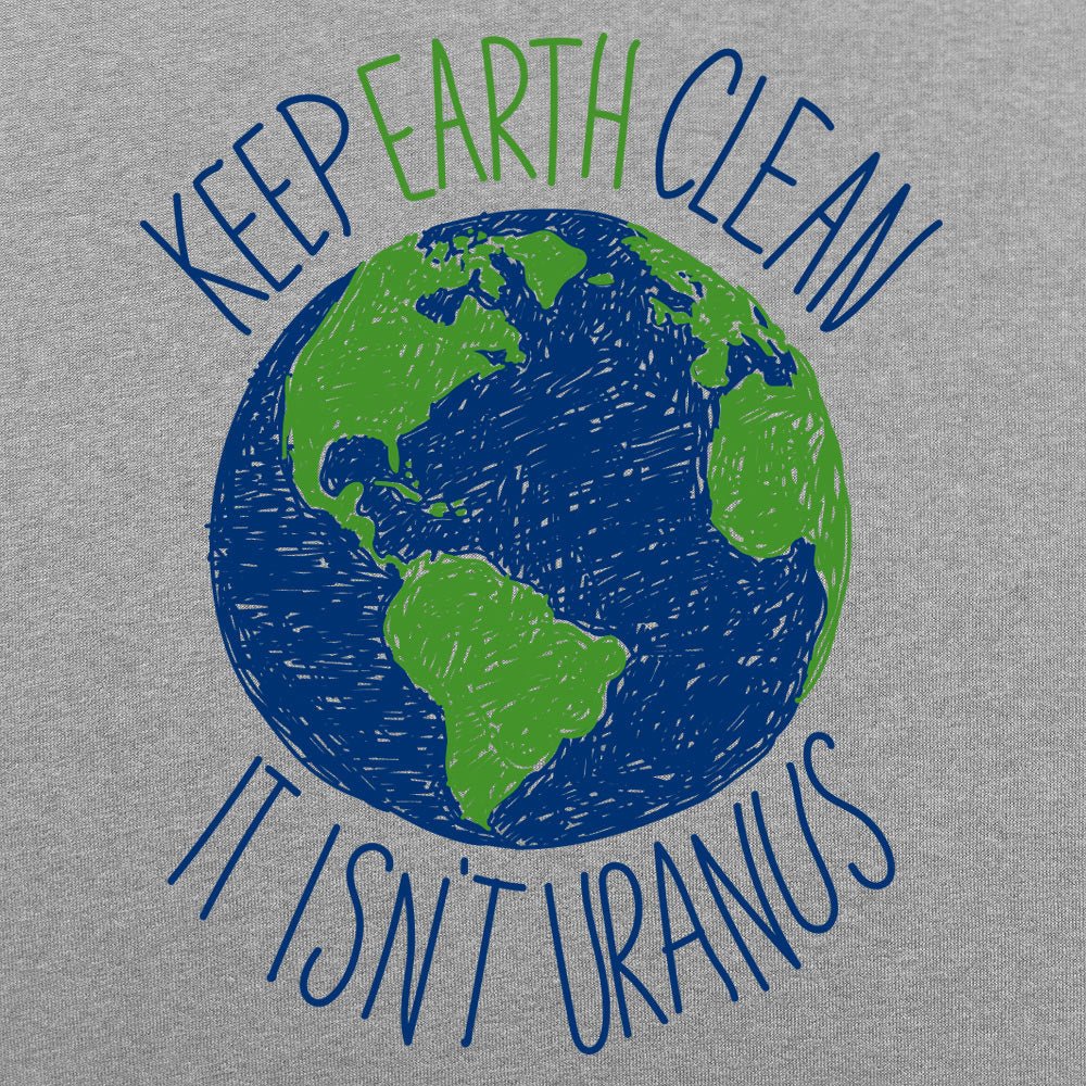 Keep Earth Clean - 6DollarShirts