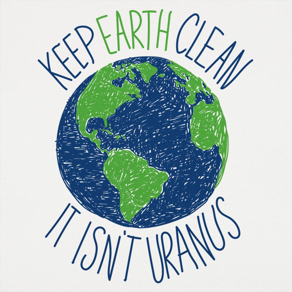 Keep Earth Clean - 6DollarShirts
