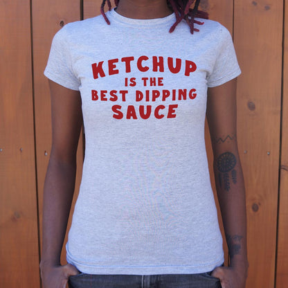 Ketchup is the Best Dipping Sauce