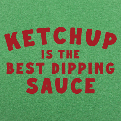Ketchup is the Best Dipping Sauce