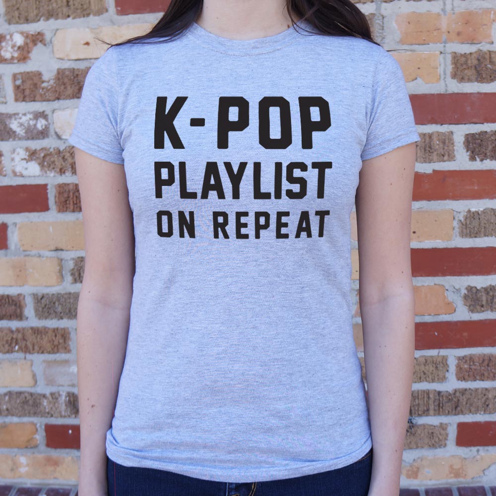 K - Pop Playlist On Repeat - 6DollarShirts