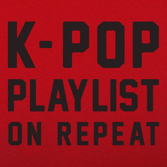 K - Pop Playlist On Repeat - 6DollarShirts