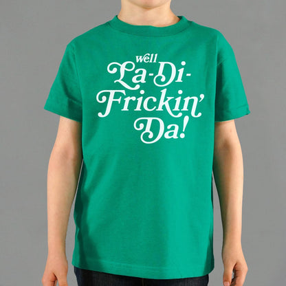 La - Di - Frickin Da - 6DollarShirts