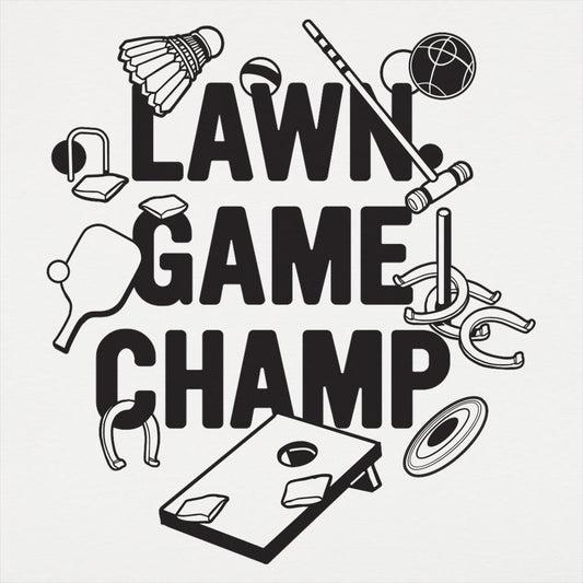 Lawn Game Champ - 6DollarShirts