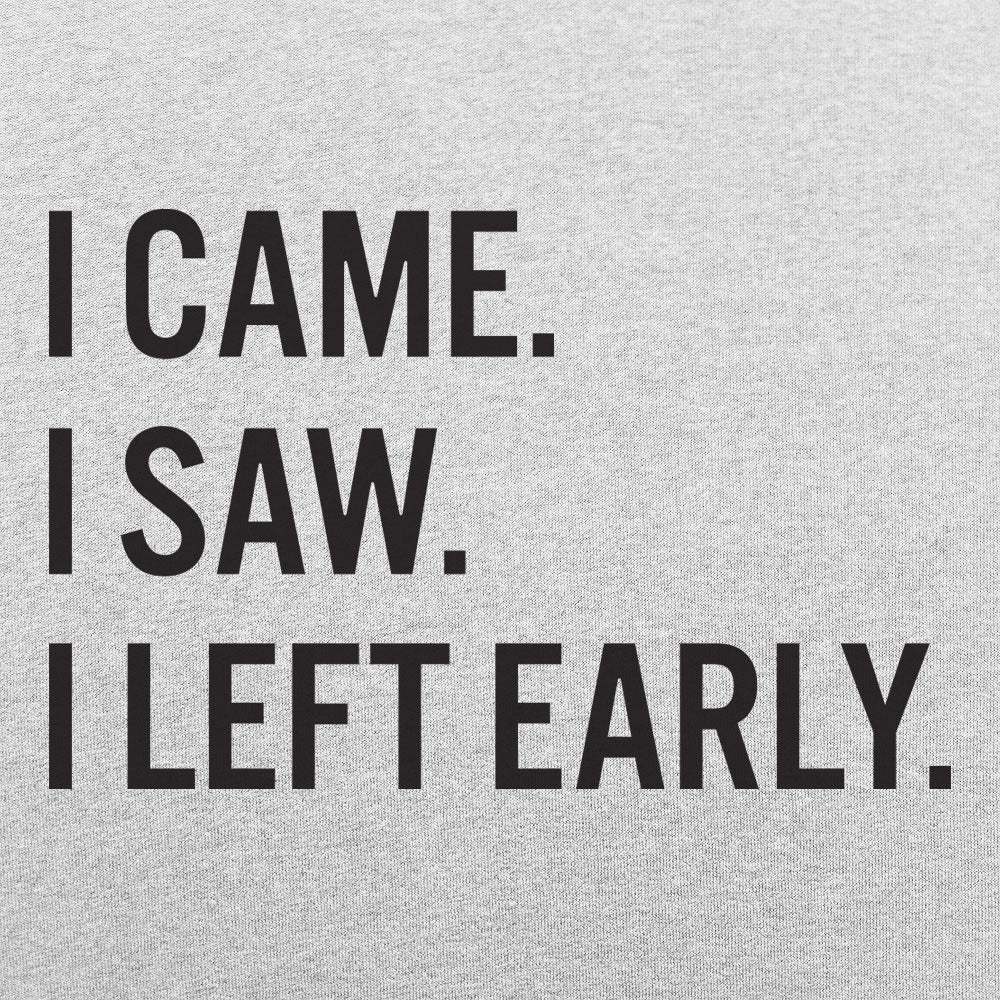 Left Early - 6DollarShirts