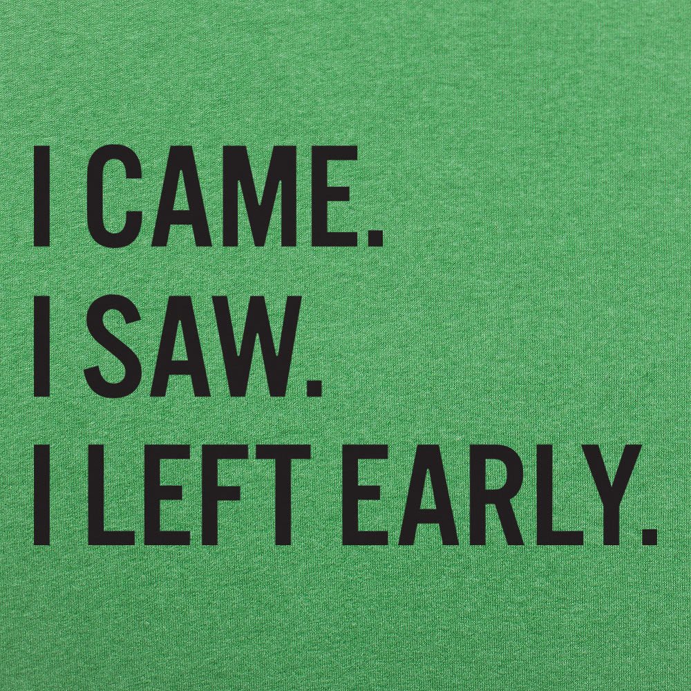 Left Early - 6DollarShirts