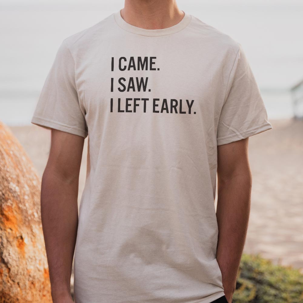 Left Early - 6DollarShirts