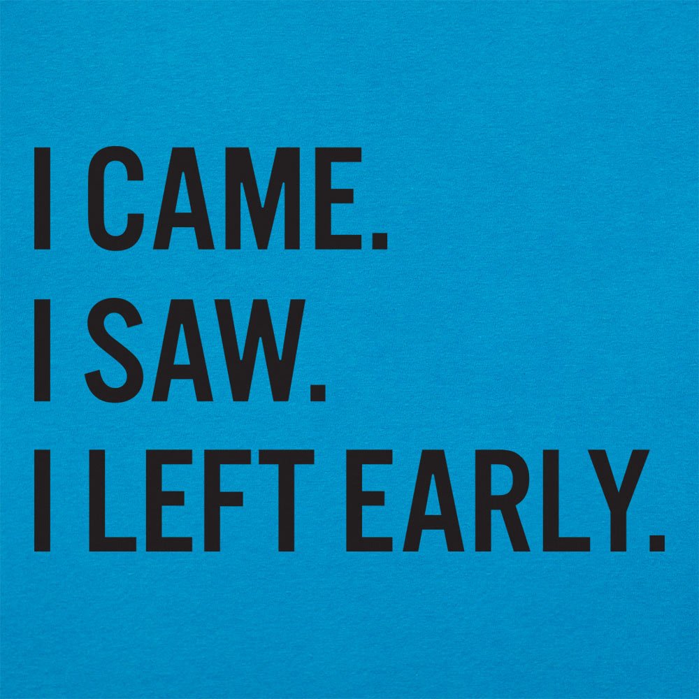 Left Early - 6DollarShirts