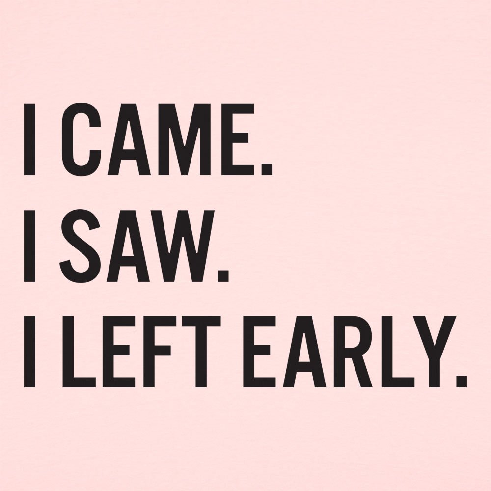 Left Early - 6DollarShirts