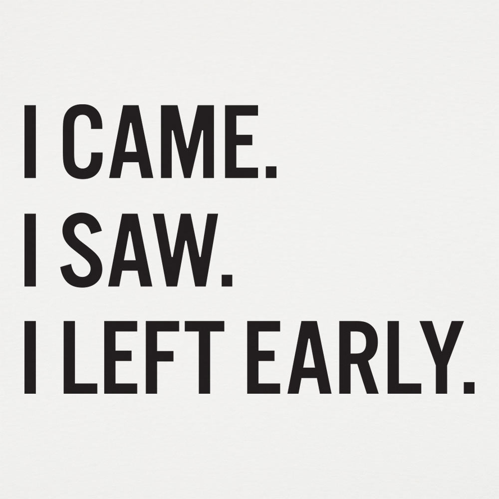 Left Early - 6DollarShirts