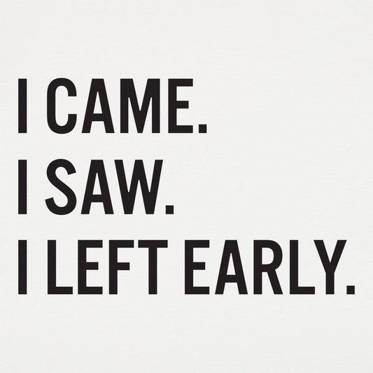 Left Early - 6DollarShirts