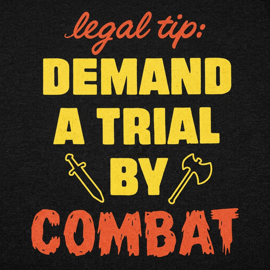 Legal Tip Demand a Trial by Combat detail