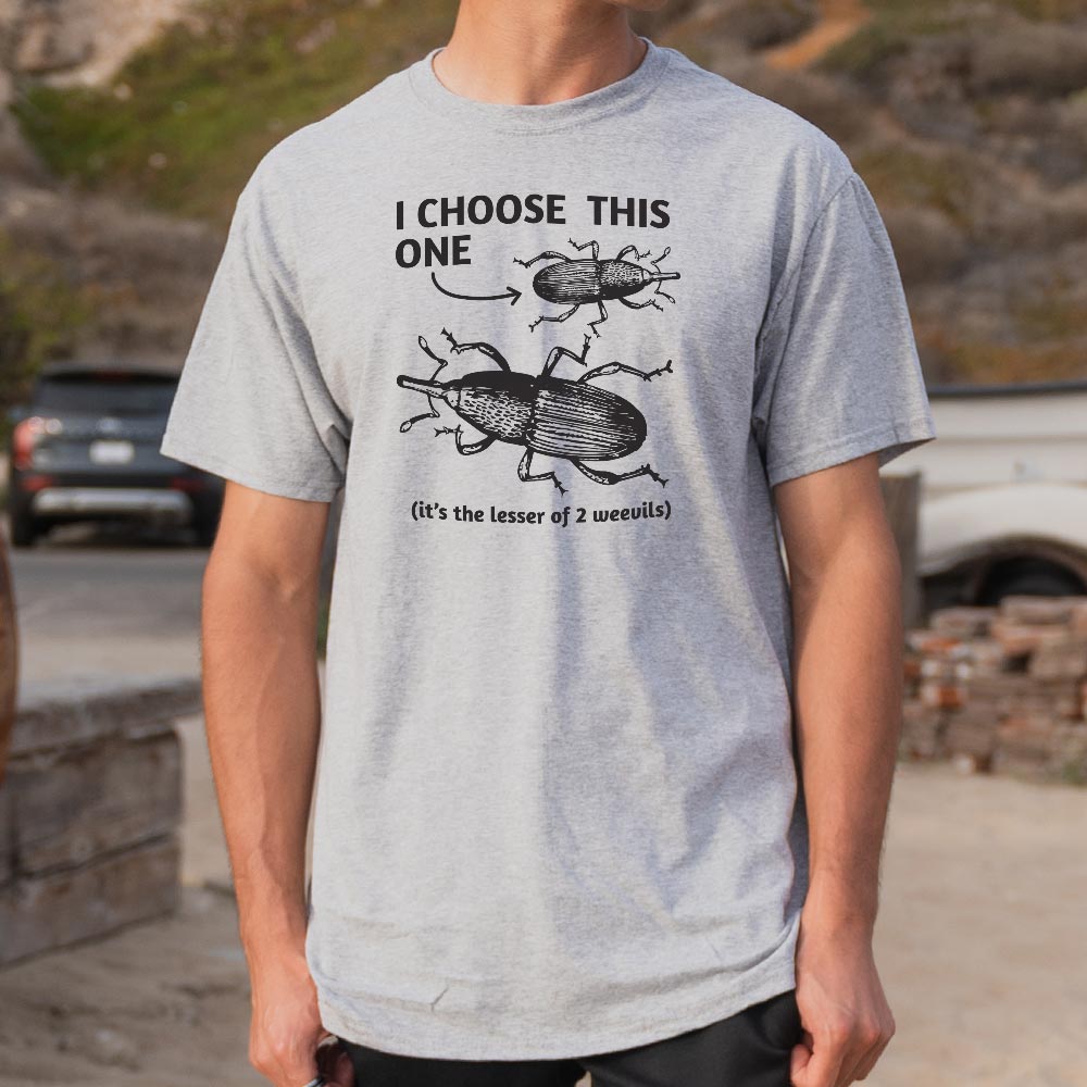 Lesser of 2 Weevils - 6DollarShirts