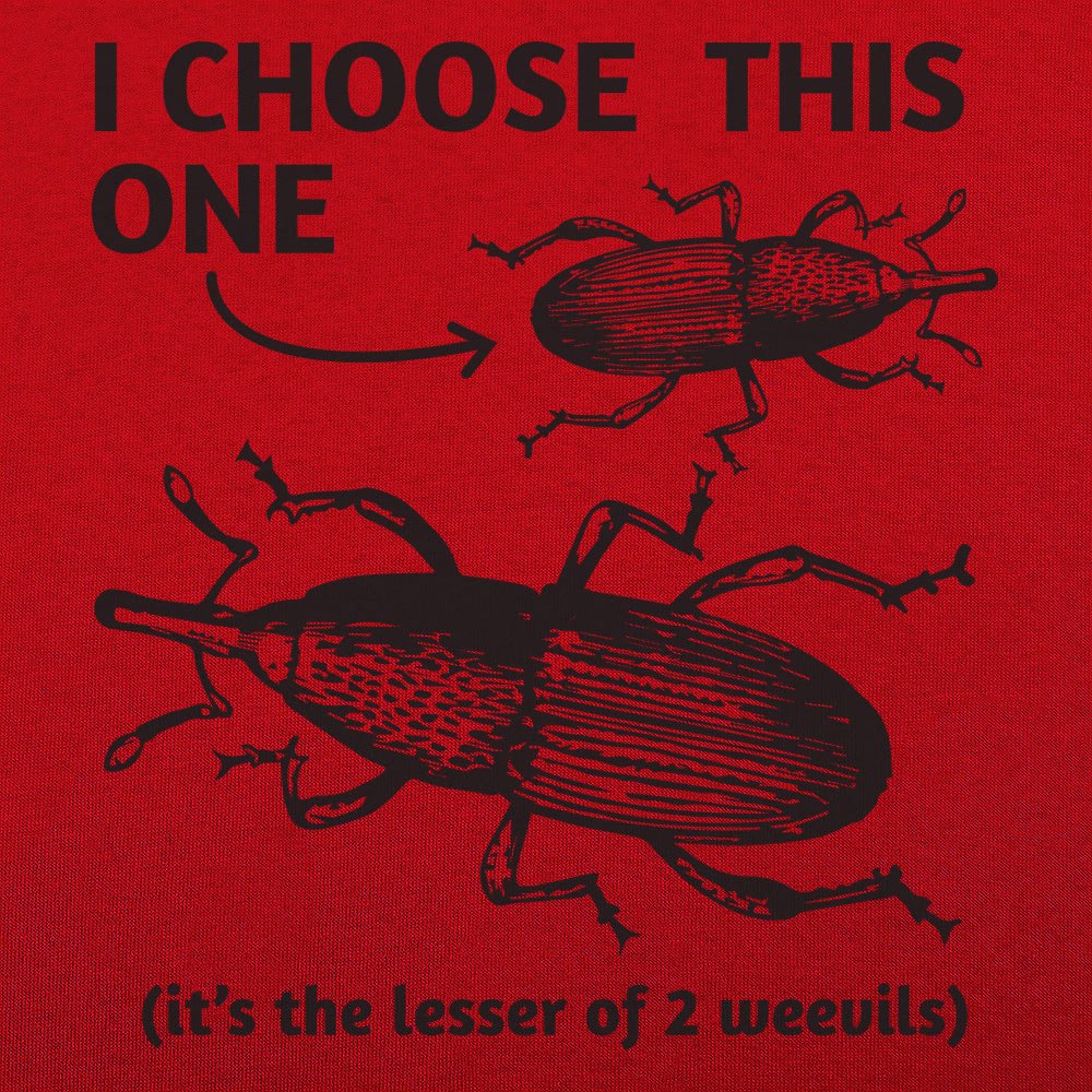 Lesser of 2 Weevils - 6DollarShirts