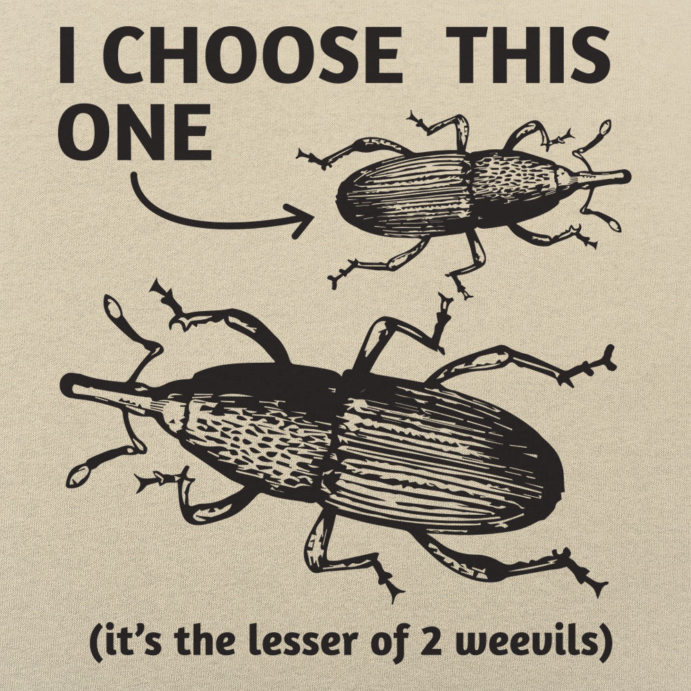 Lesser of 2 Weevils - 6DollarShirts