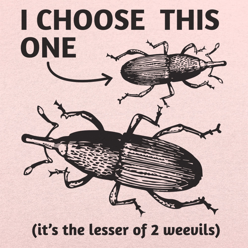 Lesser of 2 Weevils - 6DollarShirts