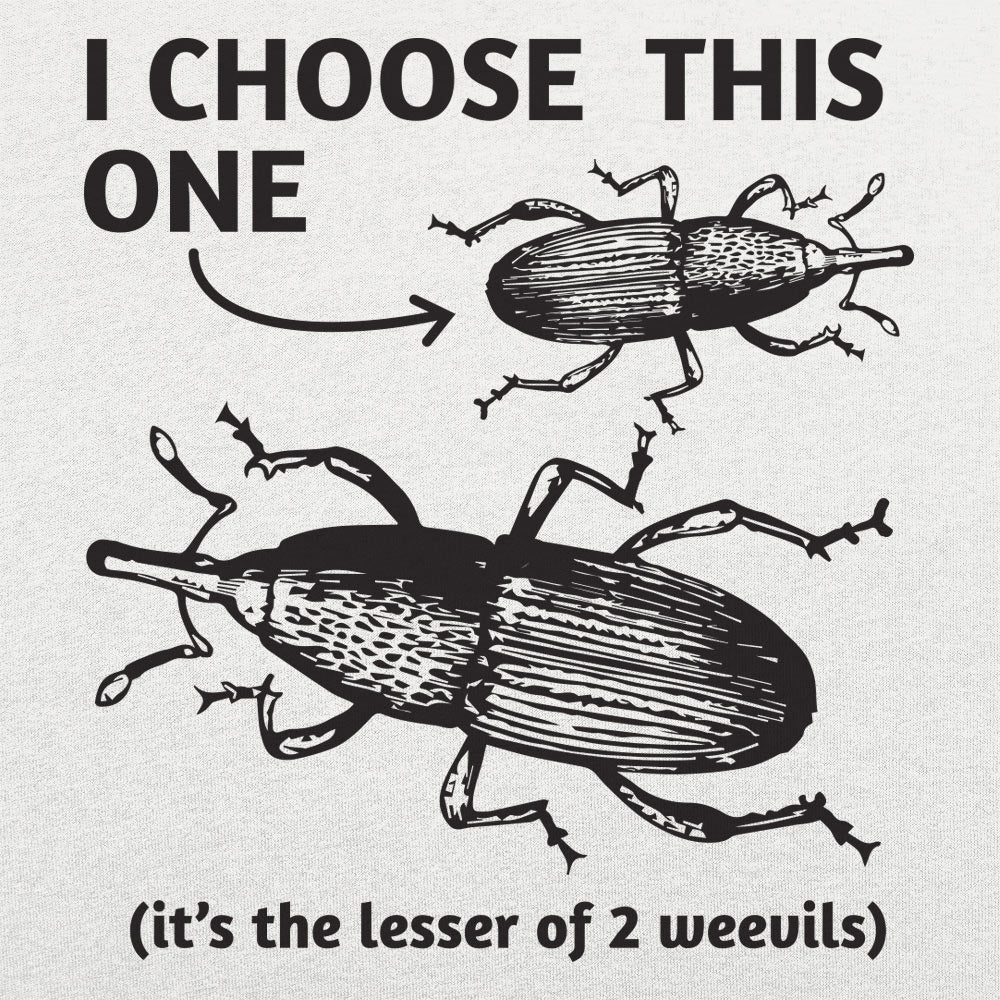 Lesser of 2 Weevils - 6DollarShirts