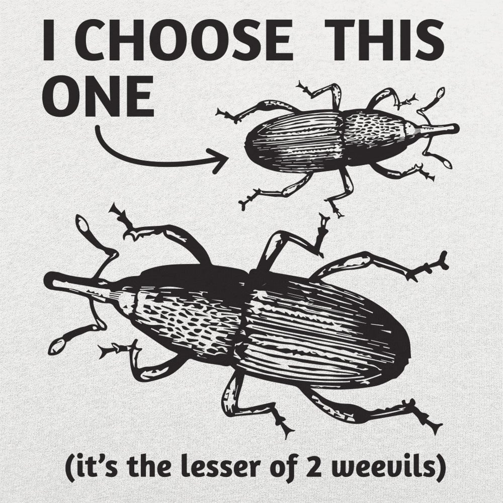 Lesser of 2 Weevils - 6DollarShirts