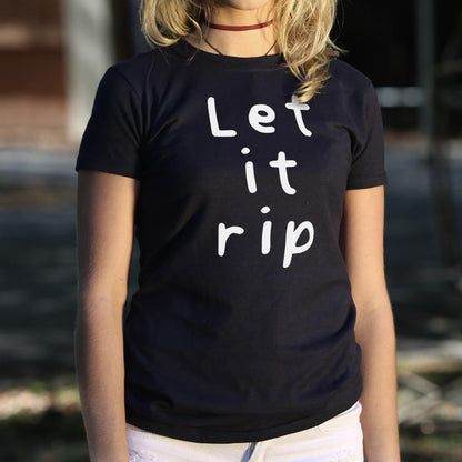 Let It Rip - 6DollarShirts