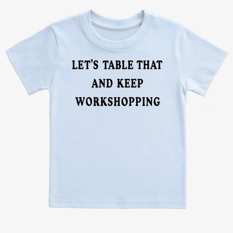 Let's Table That and Keep Workshopping-Kids T-Shirt-Blue