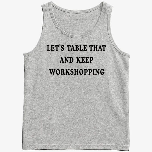 Let's Table That and Keep Workshopping-Men's Tank Top-Gray Heather