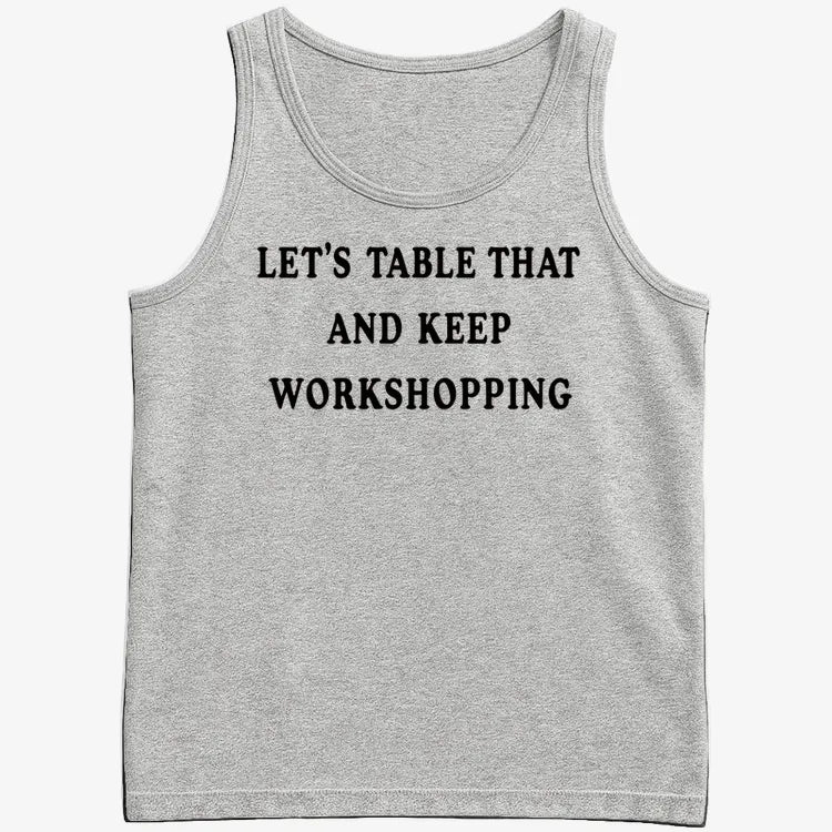Let's Table That and Keep Workshopping-Men's Tank Top-Gray Heather