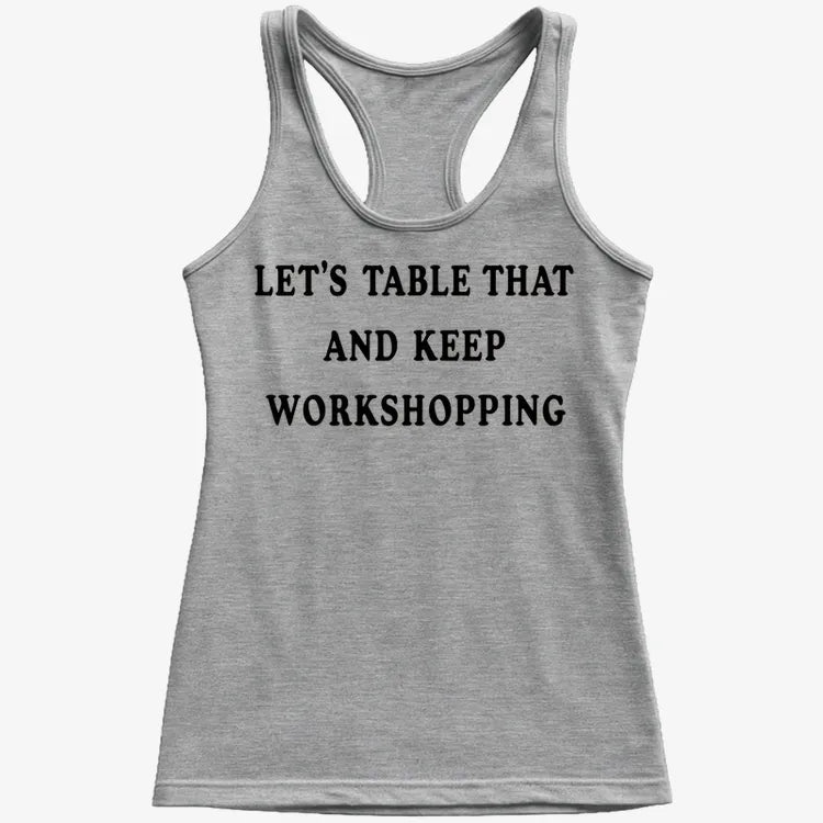 Let's Table That and Keep Workshopping-Women's Tank Top-Gray Granite