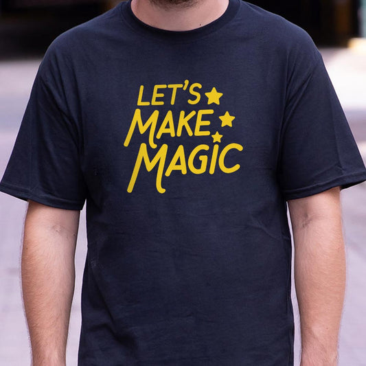Let's Make Magic - 6DollarShirts