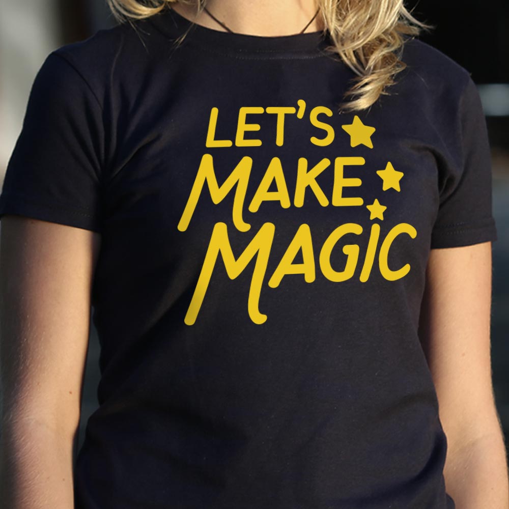 Let's Make Magic - 6DollarShirts